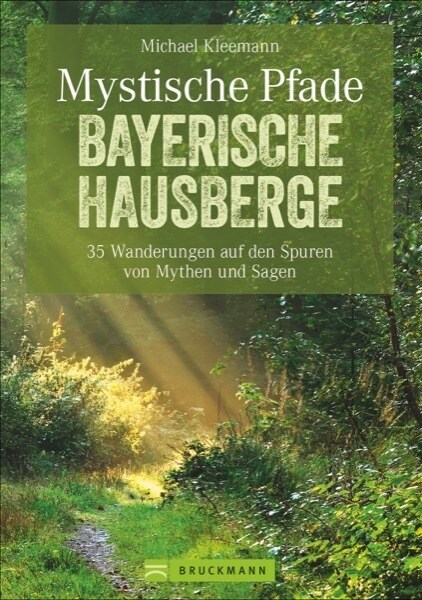 Mystische Pfade Bayerische Hausberge (Paperback)