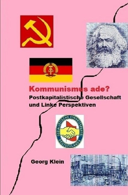 Kommunismus ade？ Postkapitalistische Gesellschaft mit linken Perspektiven (Paperback)