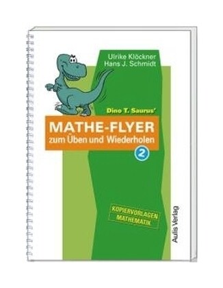 Dino T. Saurus Mathe-Flyer zum Uben und Wiederholen. Bd.2 (Paperback)