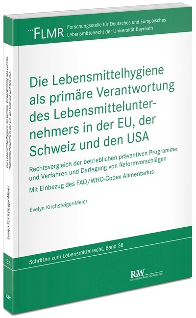 Die Lebensmittelhygiene als primare Verantwortung des Lebensmittelunternehmers in der EU, der Schweiz und den USA (Paperback)