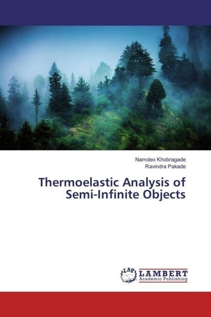 Thermoelastic Analysis of Semi-Infinite Objects (Paperback)