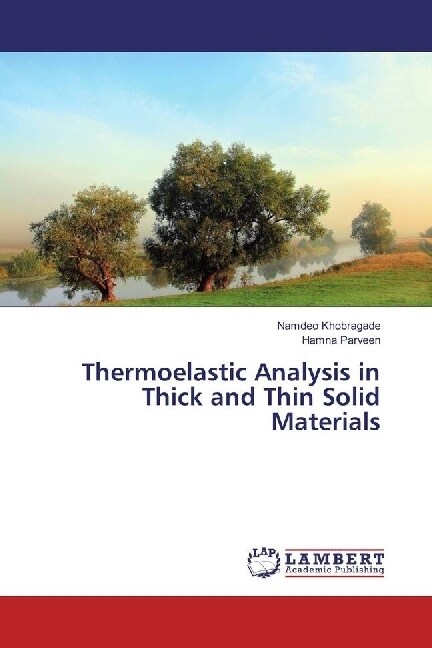 Thermoelastic Analysis in Thick and Thin Solid Materials (Paperback)