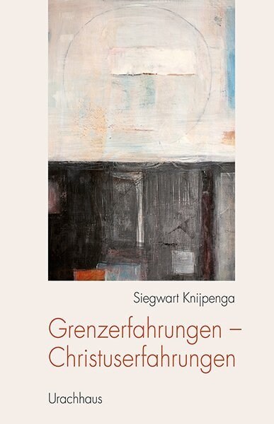 Grenzerfahrungen - Christuserfahrungen (Hardcover)