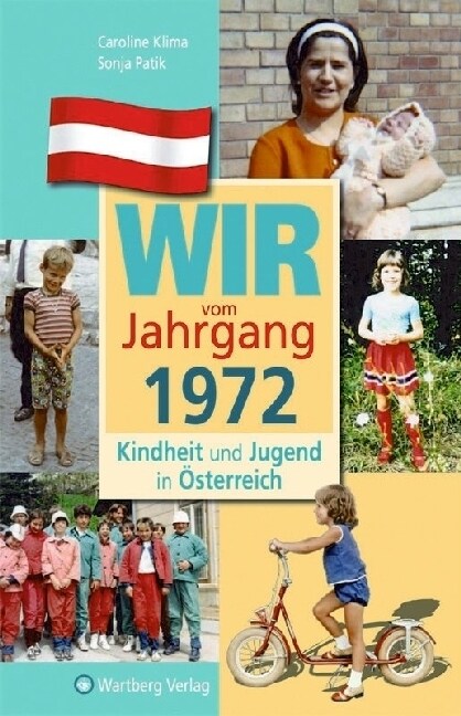 Wir vom Jahrgang 1972 - Kindheit und Jugend in Osterreich (Hardcover)