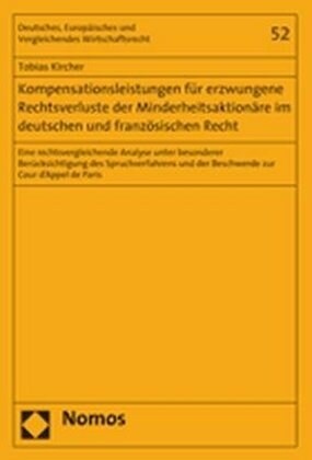 Kompensationsleistungen fur erzwungene Rechtsverluste der Minderheitsaktionare im deutschen und franzosischen Recht (Paperback)