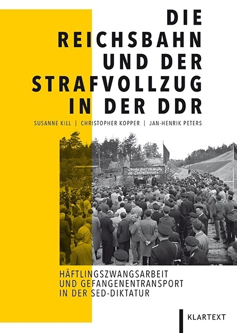 Die Reichsbahn und der Strafvollzug in der DDR (Paperback)