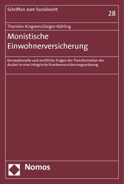 Monistische Einwohnerversicherung: Konzeptionelle Und Rechtliche Fragen Der Transformation Der Dualen in Eine Integrierte Krankenversicherungsordnung (Paperback)