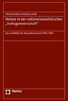 Notare in Der Nationalsozialistischen Volksgemeinschaft: Das Westfalische Anwaltsnotariat 1933-1945 (Hardcover)