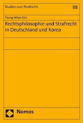 Rechtsphilosophie und Strafrecht in Deutschland und Korea (Paperback)