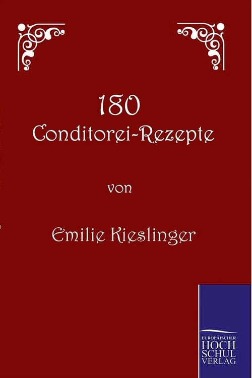 180 Conditorei-Rezepte (Paperback)