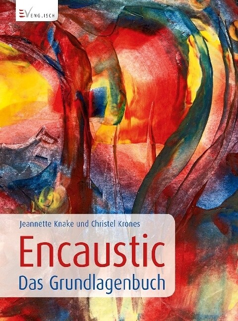 Encaustic - Das Grundlagenbuch (Hardcover)