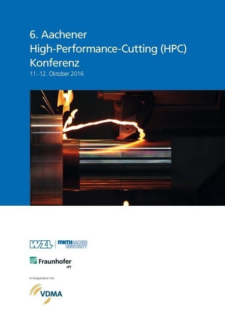 6. Aachener High-Performance-Cutting (HPC) Konferenz 11.-12. Oktober 2016 (Paperback)