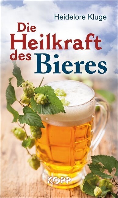 Die Heilkraft des Bieres (Hardcover)