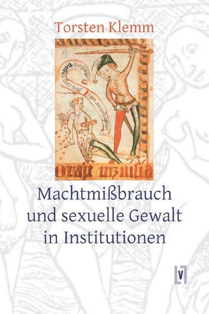 Machtmissbrauch und sexuelle Gewalt in Institutionen (Paperback)