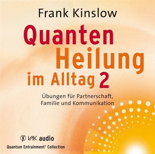 Quantenheilung im Alltag. Tl.2, 2 Audio-CDs (CD-Audio)