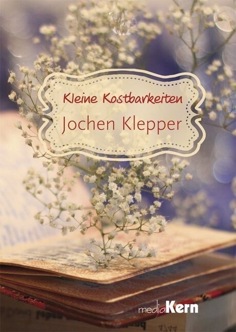 Kleine Kostbarkeiten - Jochen Klepper (Hardcover)