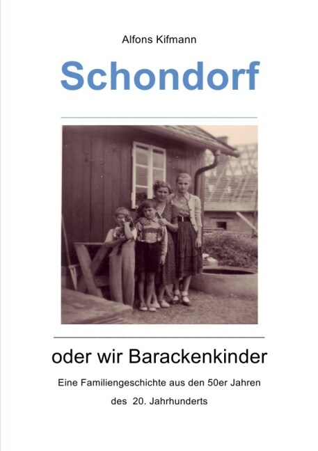 Schondorf oder wir Barackenkinder (Paperback)