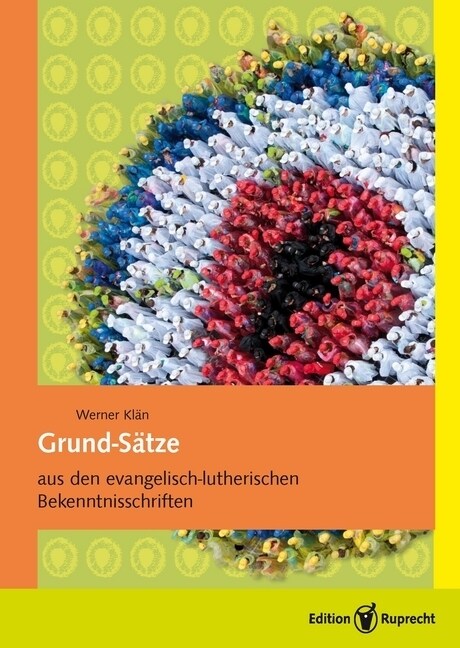 Grund-Satze aus den evangelisch-lutherischen Bekenntnisschriften (Paperback)