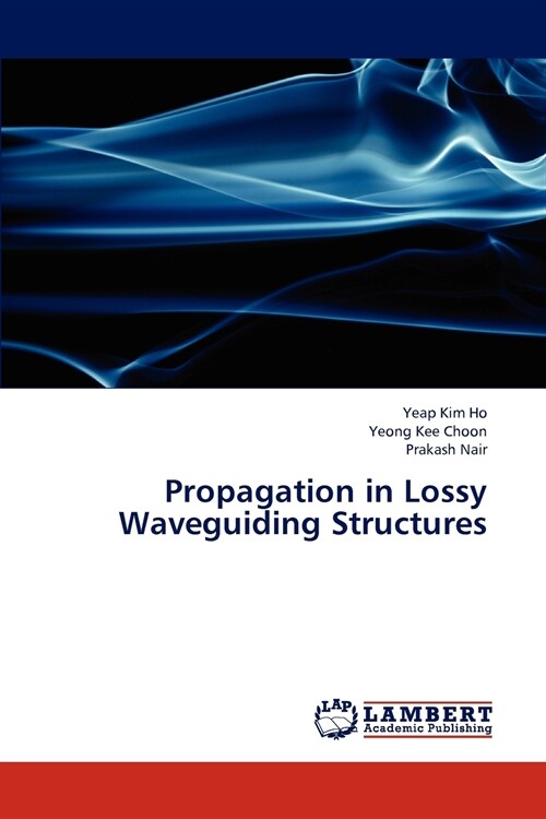 Propagation in Lossy Waveguiding Structures (Paperback)