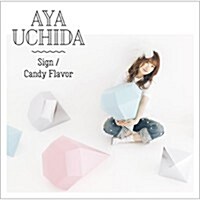 [수입] Uchida Aya (우치다 아야) - Sign / Candy Flavor (CD+DVD) (초회한정반 A)