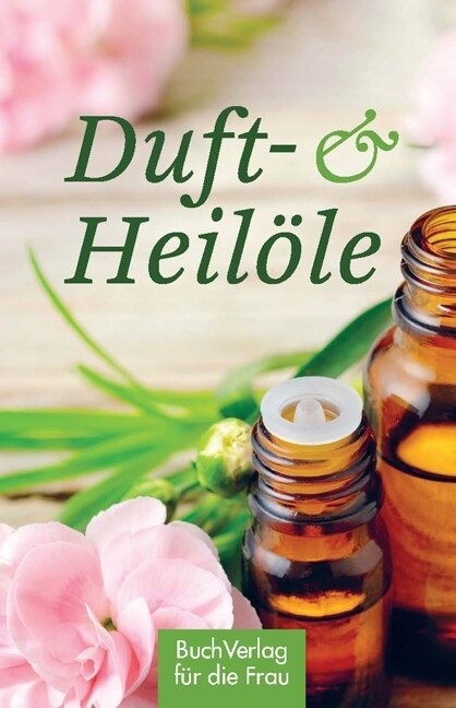 Duft- & Heilole (Hardcover)