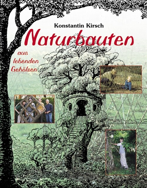 Naturbauten aus lebenden Geholzen (Paperback)