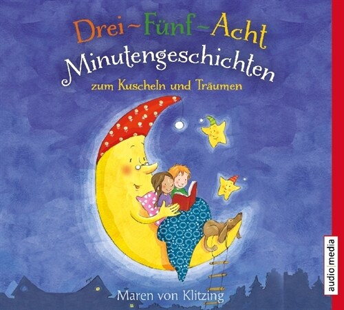 Drei-Funf-Acht-Minutengeschichten zum Kuscheln und Traumen, 1 Audio-CD (CD-Audio)