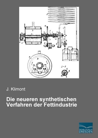 Die neueren synthetischen Verfahren der Fettindustrie (Paperback)