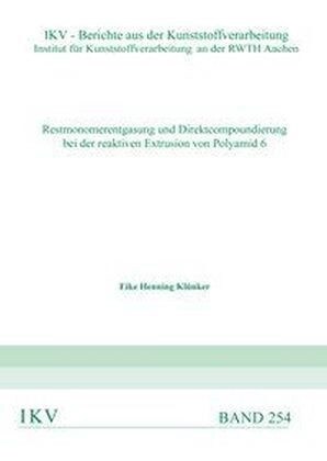 Restmonomerentgasung und Direktcompoundierung bei der reaktiven Extrusion von Polyamid 6 (Paperback)