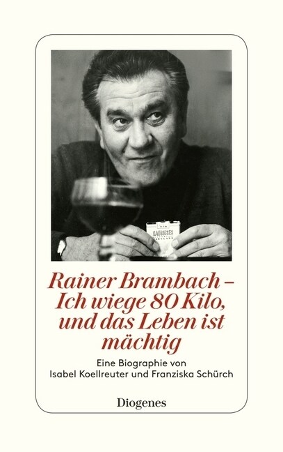 Rainer Brambach - Ich wiege 80 Kilo, und das Leben ist machtig (Hardcover)