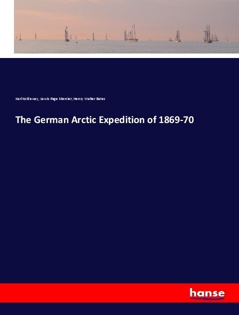 The German Arctic Expedition of 1869-70 (Paperback)