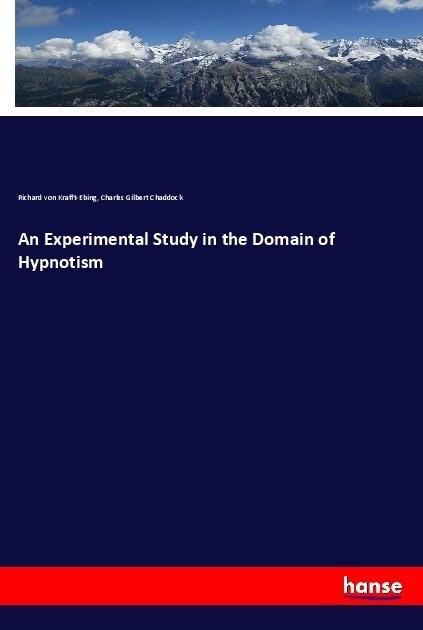 An Experimental Study in the Domain of Hypnotism (Paperback)