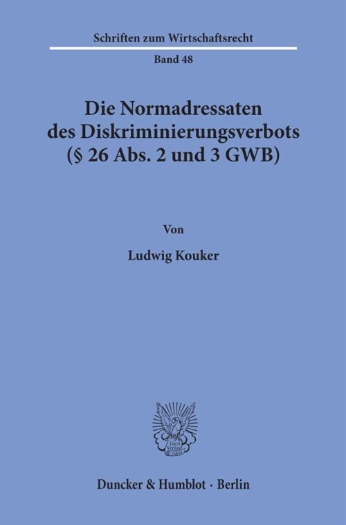 Die Normadressaten Des Diskriminierungsverbots ( 26 Abs. 2 Und 3 Gwb) (Paperback)