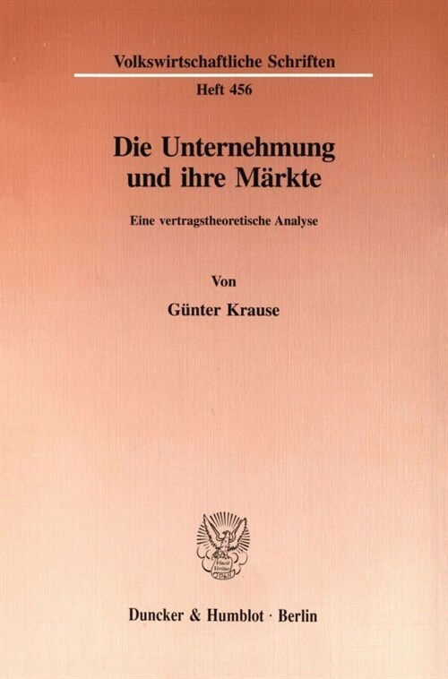 Die Unternehmung Und Ihre Markte: Eine Vertragstheoretische Analyse (Paperback)