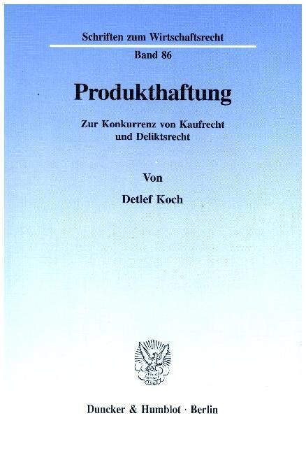 Produkthaftung: Zur Konkurrenz Von Kaufrecht Und Deliktsrecht (Paperback)