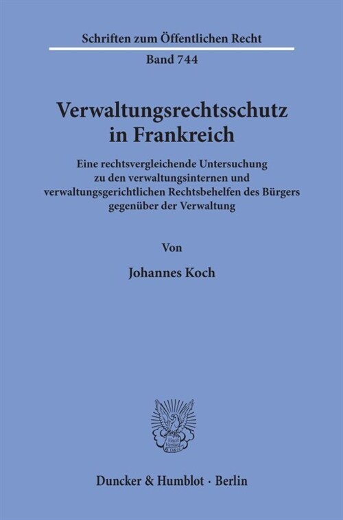 Verwaltungsrechtsschutz in Frankreich: Eine Rechtsvergleichende Untersuchung Zu Den Verwaltungsinternen Und Verwaltungsgerichtlichen Rechtsbehelfen De (Paperback)