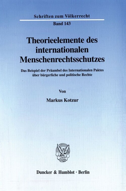 Theorieelemente Des Internationalen Menschenrechtsschutzes: Das Beispiel Der Praambel Des Internationalen Paktes Uber Burgerliche Und Politische Recht (Paperback)