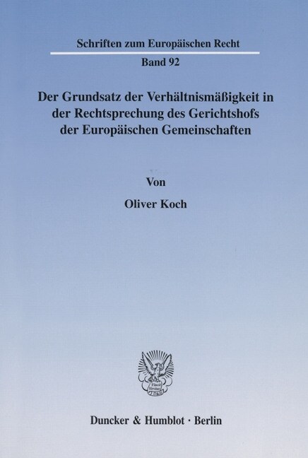 Der Grundsatz Der Verhaltnismassigkeit in Der Rechtsprechung Des Gerichtshofs Der Europaischen Gemeinschaften (Paperback)