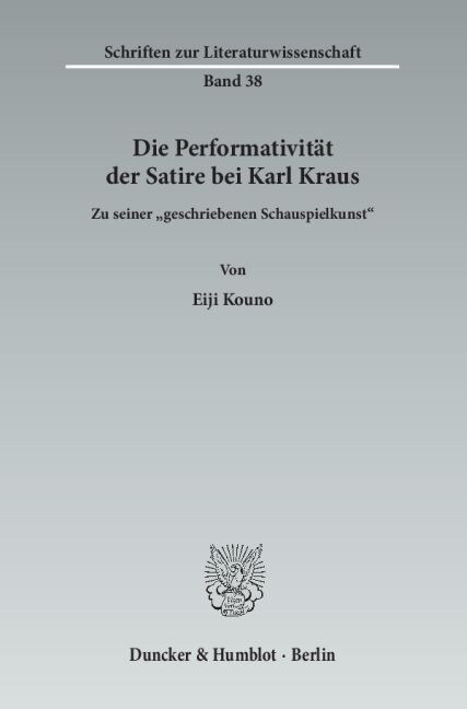 Die Performativitat Der Satire Bei Karl Kraus: Zu Seiner Geschriebenen Schauspielkunst (Paperback)