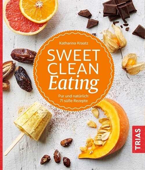 Sweet Clean Eating (Paperback)
