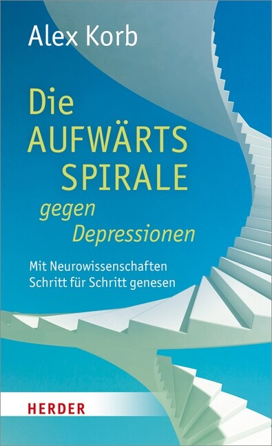 Die Aufwartsspirale gegen Depressionen (Hardcover)