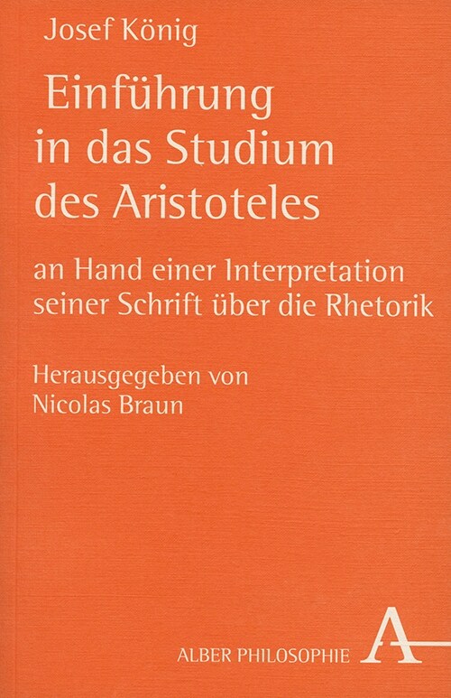 Einfuhrung in das Studium des Aristoteles an Hand einer Interpretation seiner Schrift uber die Rhetorik (Paperback)