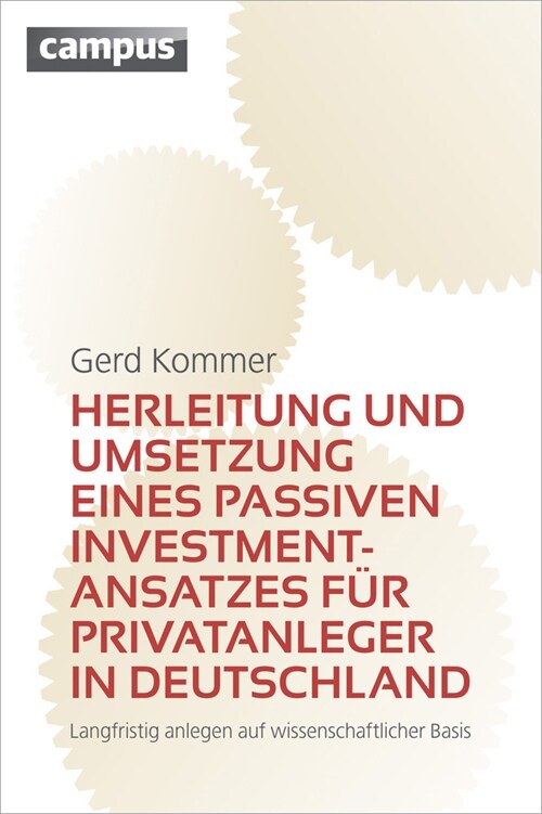 Herleitung und Umsetzung eines passiven Investmentansatzes fur Privatanleger in Deutschland (Paperback)