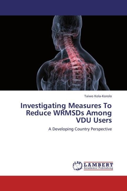 Investigating Measures To Reduce WRMSDs Among VDU Users (Paperback)