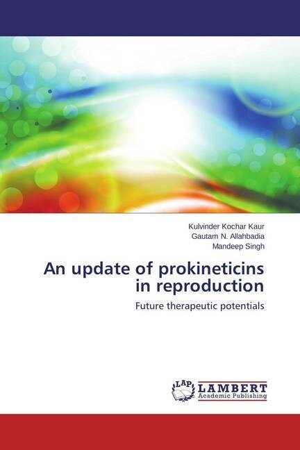 An update of prokineticins in reproduction (Paperback)