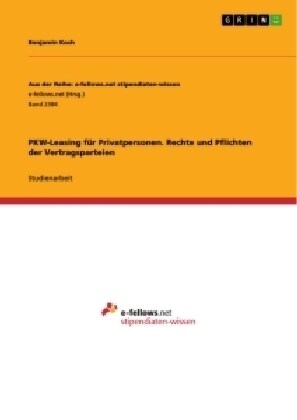 PKW-Leasing f? Privatpersonen. Rechte und Pflichten der Vertragsparteien (Paperback)