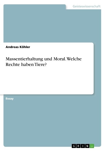 Massentierhaltung und Moral. Welche Rechte haben Tiere？ (Paperback)