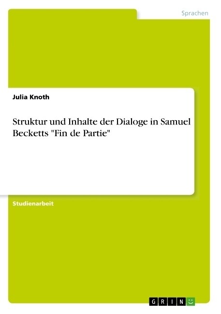 Struktur und Inhalte der Dialoge in Samuel Becketts Fin de Partie (Paperback)