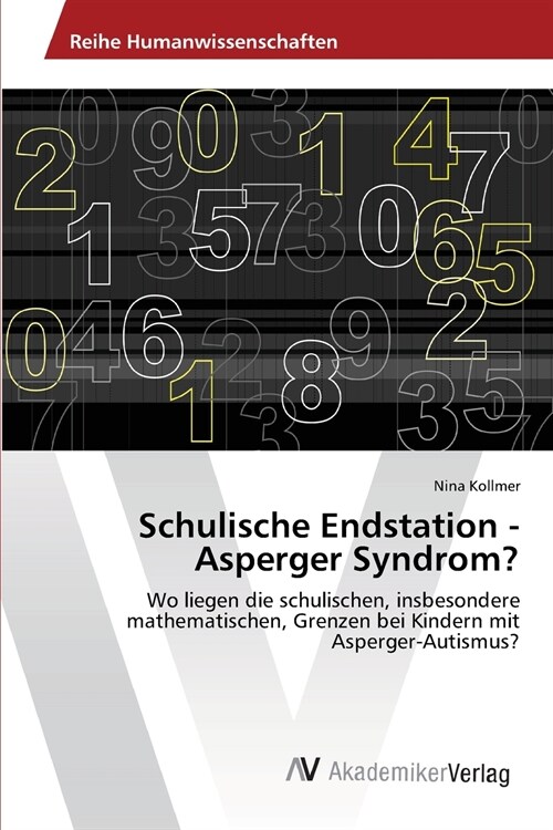 Schulische Endstation - Asperger Syndrom？ (Paperback)