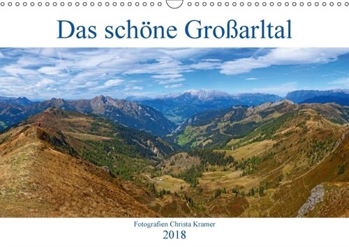 Das schone Großarltal (Wandkalender 2018 DIN A3 quer) Dieser erfolgreiche Kalender wurde dieses Jahr mit gleichen Bildern und aktualisiertem Kalendari (Calendar)